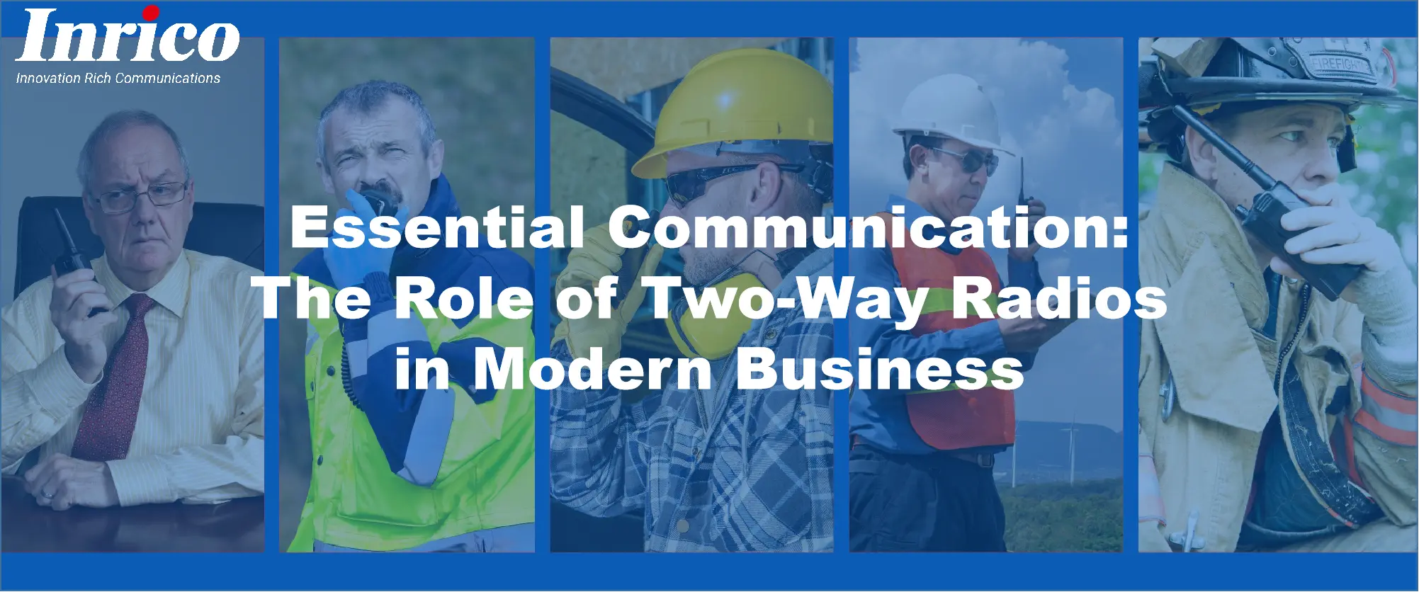 Essential Communication: The Role of Two-Way Radios in Modern Business