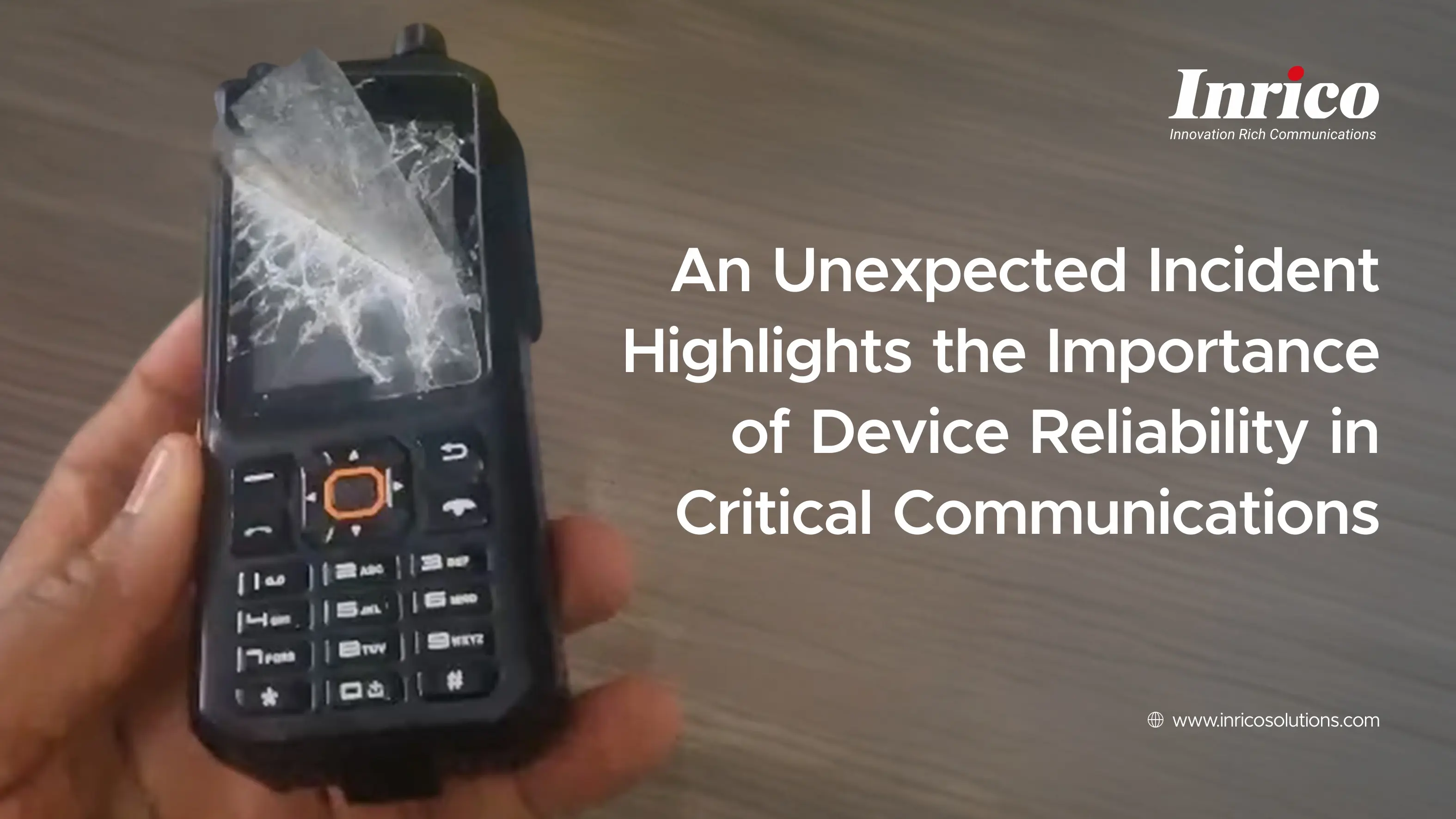 An Unexpected Incident Highlights the Importance of Device Reliability in Critical Communications