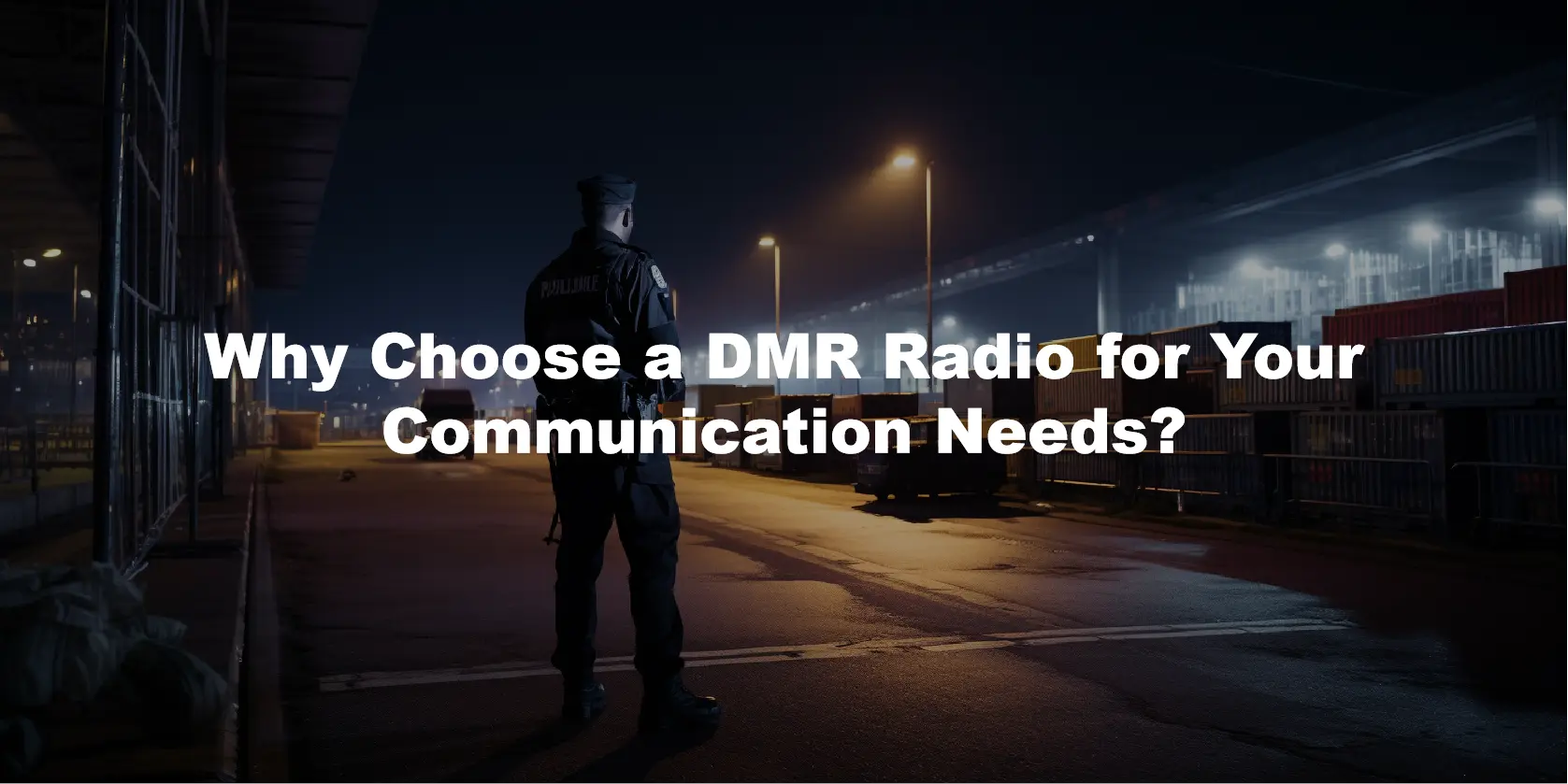 Why Choose a DMR Radio for Your Communication Needs?