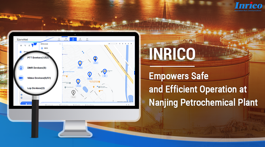 Inrico Empowers Safe and Efficient Operation at Nanjing Petrochemical Plant